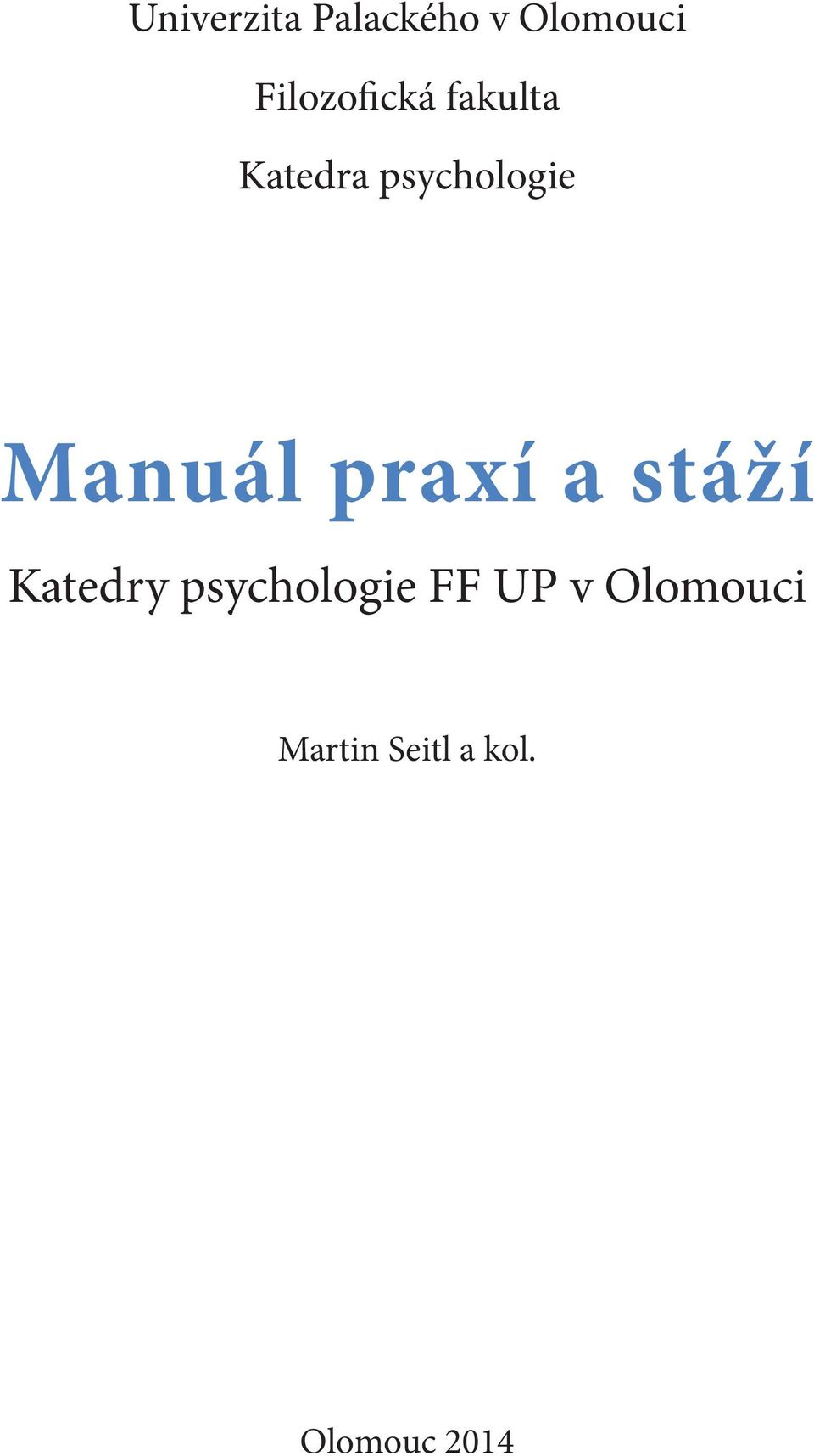 Manuál praxí a stáží Katedry psychologie