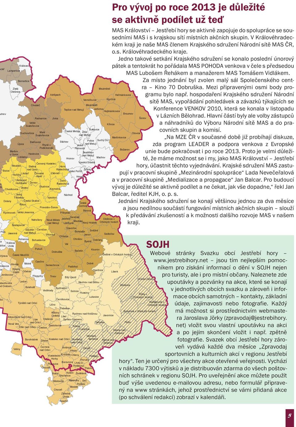 Provodov-Šonov Nové M sto Slav tín ern ice Vršovka Kramolna Dobruška Choce Teplice Stárkov Hronov Náchod Koldín Sko enice Kounov Mezim stí Police Suchý D l Velké Petrovice Sendra Jest ebí Mezilesí