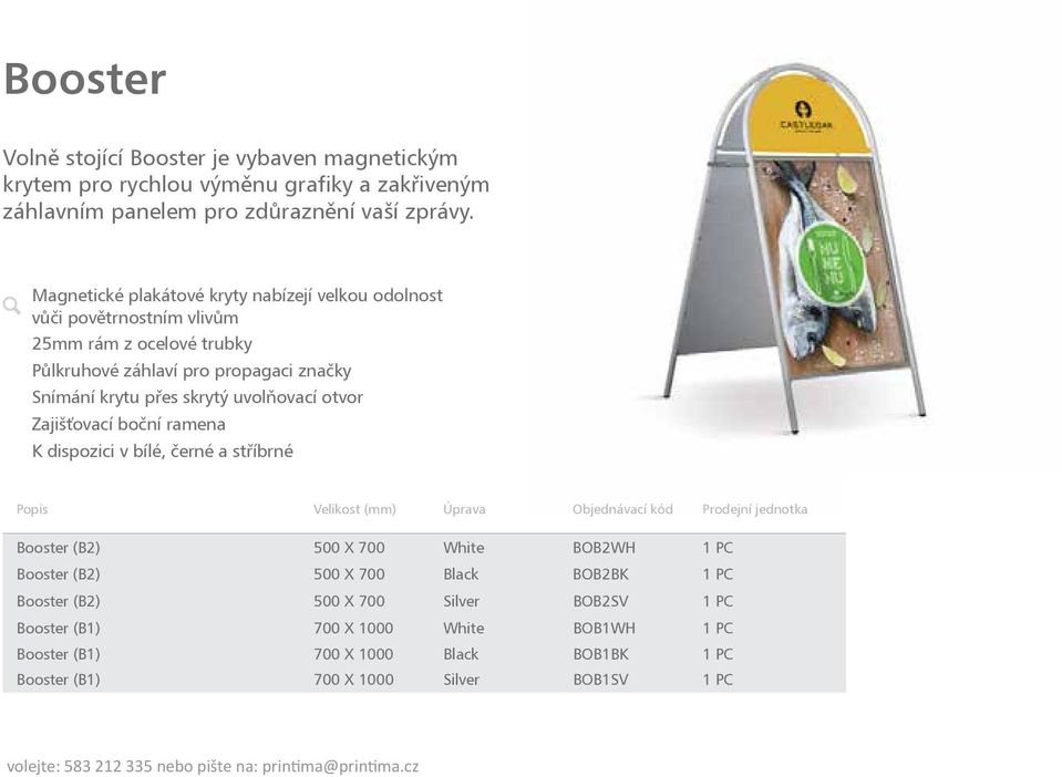 boční ramena K dispozici v bílé, černé a stříbrné Popis Velikost (mm) Úprava Objednávací kód Prodejní jednotka Cena 1-4 Cena 5 + Booster (B2) 500 X 700 White BOB2WH 1 PC 2 026 1 884 Booster (B2) 500