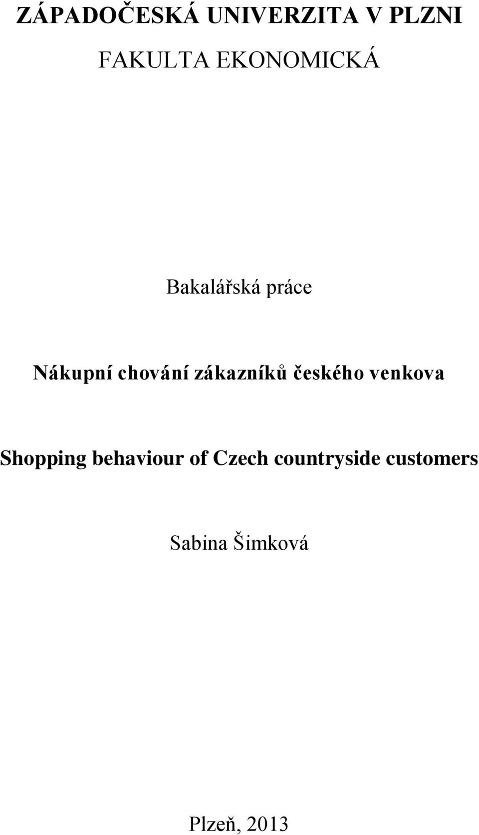 zákazníků českého venkova Shopping behaviour