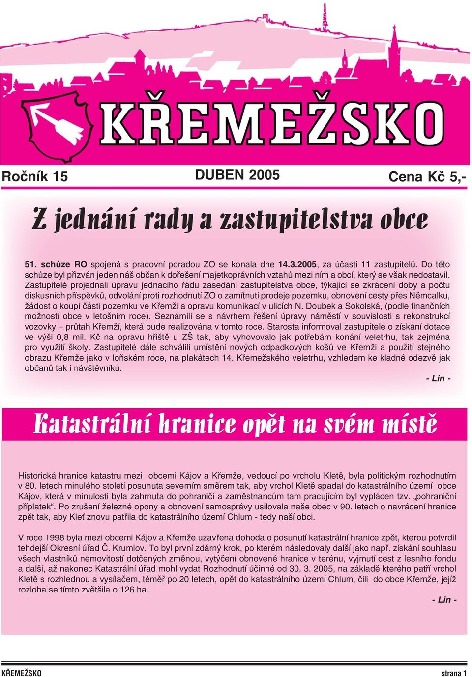 Zastupitelé projednali úpravu jednacího řádu zasedání zastupitelstva obce, týkající se zkrácení doby a počtu diskusních příspěvků, odvolání proti rozhodnutí ZO o zamítnutí prodeje pozemku, obnovení