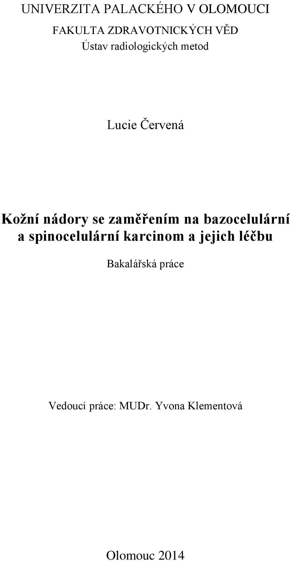 zaměřením na bazocelulární a spinocelulární karcinom a jejich