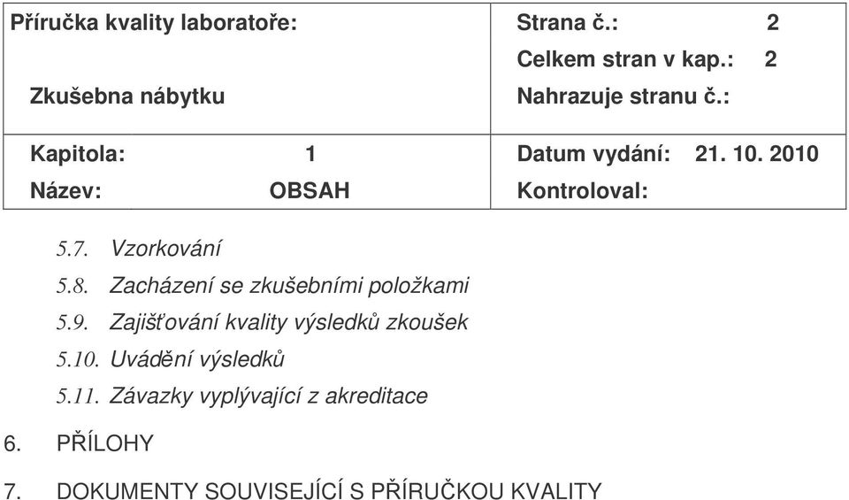 Vzorkování 5.8. Zacházení se zkušebními položkami 5.9.