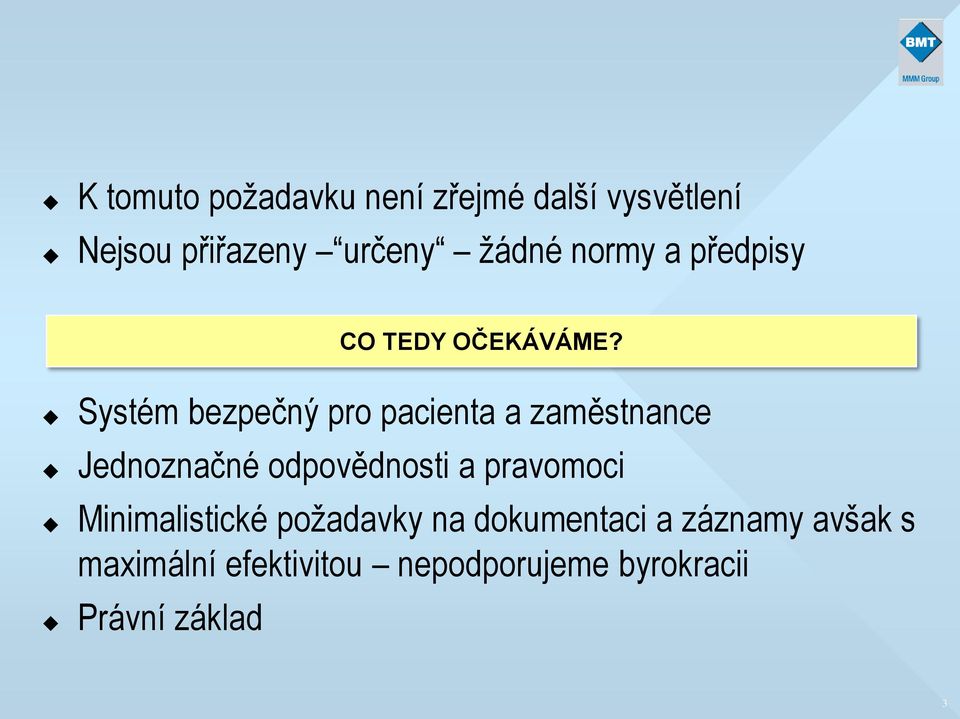 Systém bezpečný pro pacienta a zaměstnance Jednoznačné odpovědnosti a