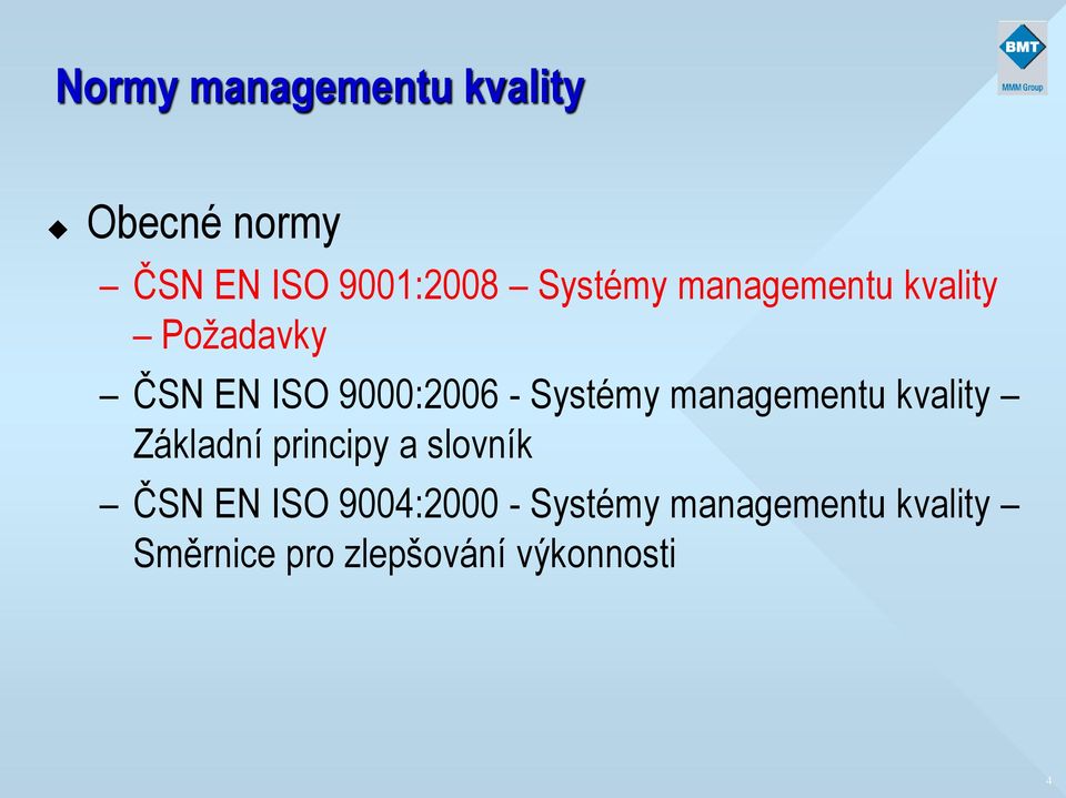 Systémy managementu kvality Základní principy a slovník ČSN EN