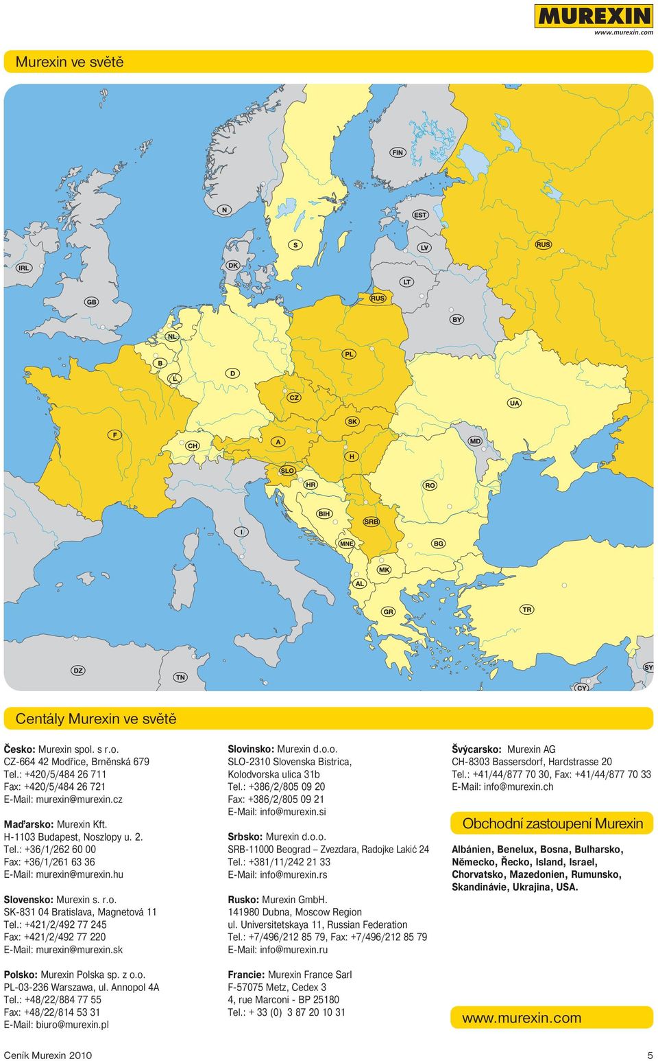 hu Srbsko: Murexin d.o.o. SRB-11000 Beograd Zvezdara, Radojke Lakić 24 Tel.: +381/11/242 21 33 E-Mail: info@murexin.rs Slovensko: Murexin s. r.o. SK-831 04 Bratislava, Magnetová 11 Tel.