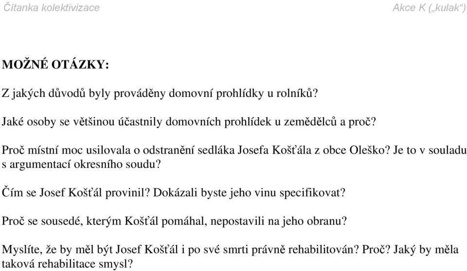 Proč místní moc usilovala o odstranění sedláka Josefa Košťála z obce Oleško? Je to v souladu s argumentací okresního soudu?