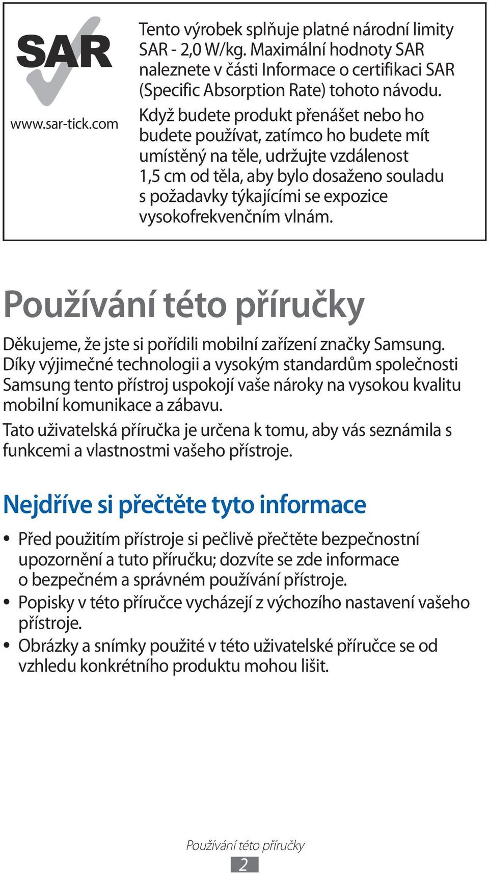 vysokofrekvenčním vlnám. Používání této příručky Děkujeme, že jste si pořídili mobilní zařízení značky Samsung.