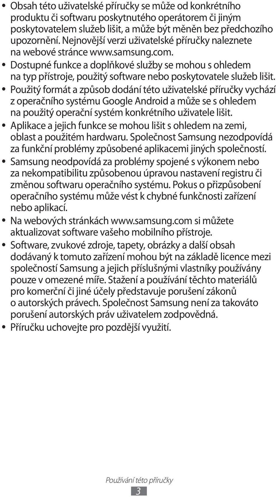 Dostupné funkce a doplňkové služby se mohou s ohledem na typ přístroje, použitý software nebo poskytovatele služeb lišit.