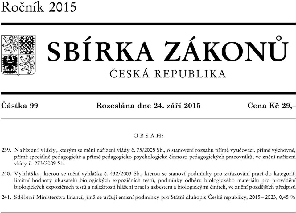 Vyhláška, kterou se mění vyhláška č. 432/2003 Sb.