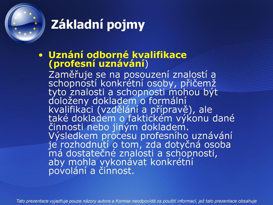 přípravě), ale také dokladem o faktickém výkonu dané činnosti nebo jiným dokladem.