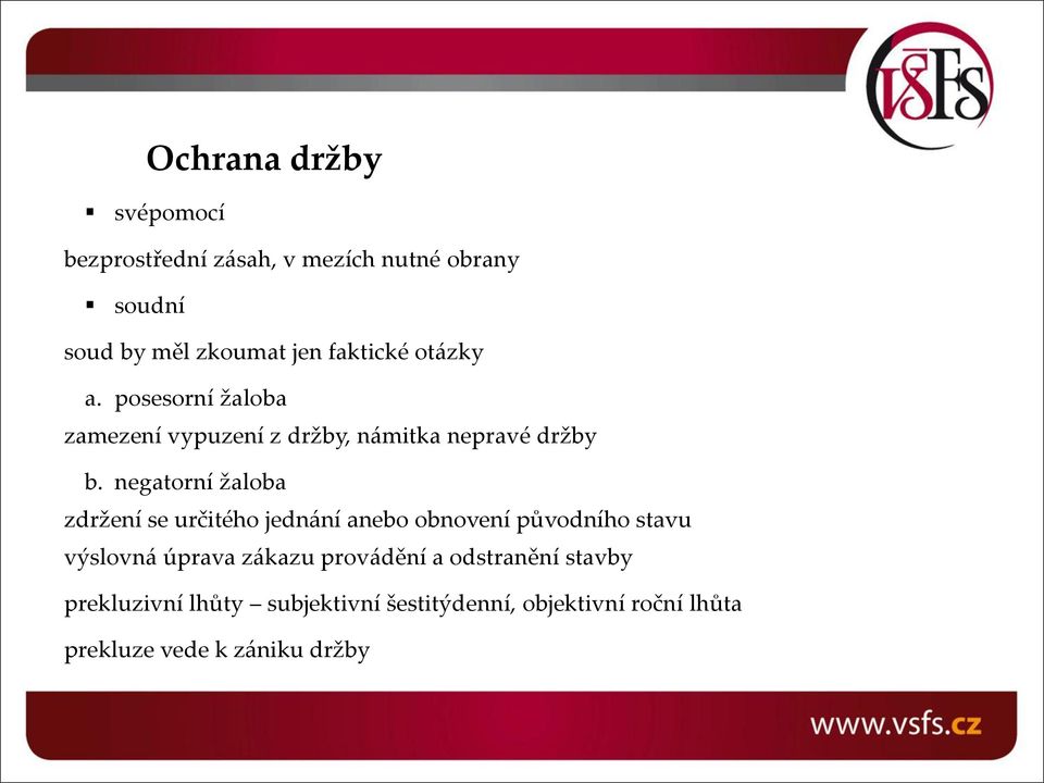 negatorní žaloba zdržení se určitého jednání anebo obnovení původního stavu výslovná úprava zákazu