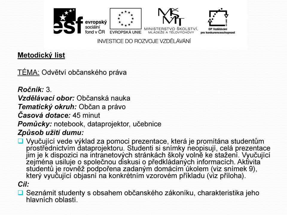 prezentace, která je promítána studentům prostřednictvím dataprojektoru.