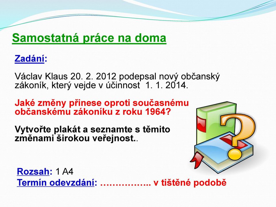 Jaké změny přinese oproti současnému občanskému zákoníku z roku 1964?