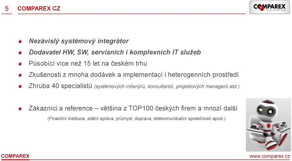 (systémových inženýrů, konzultantů, projektových managerů atd.