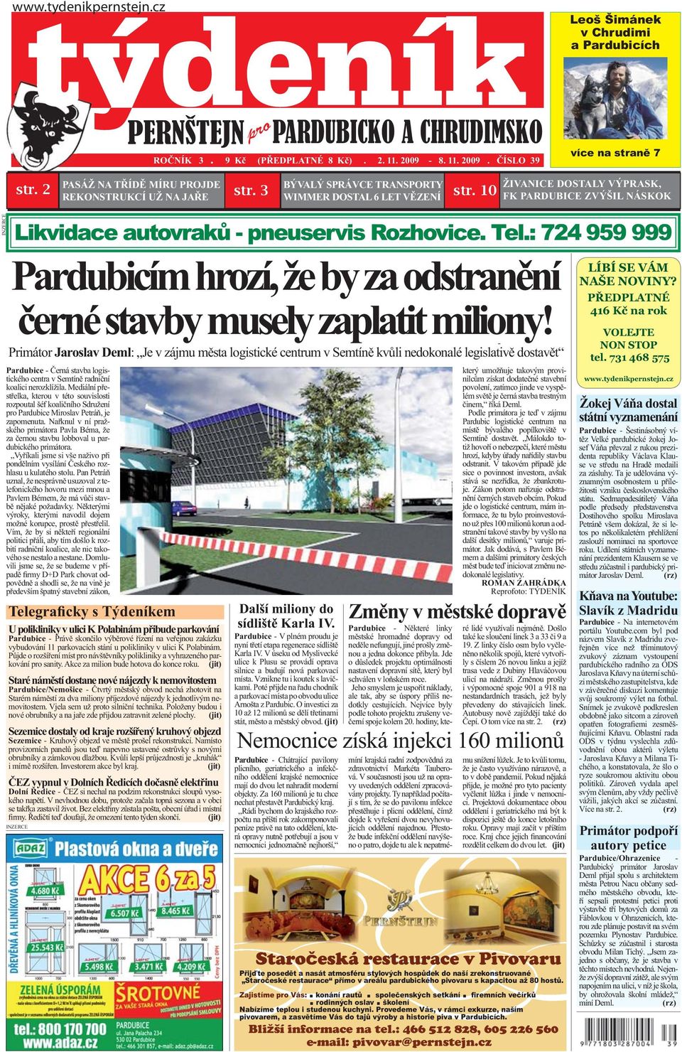 Primátor Jaroslav Deml: Je v zájmu m sta logistické centrum v Semtín kv li nedokonalé legislativ dostav t Pardubice - erná stavba logistického centra v Semtín radni ní koalici nerozklížila.