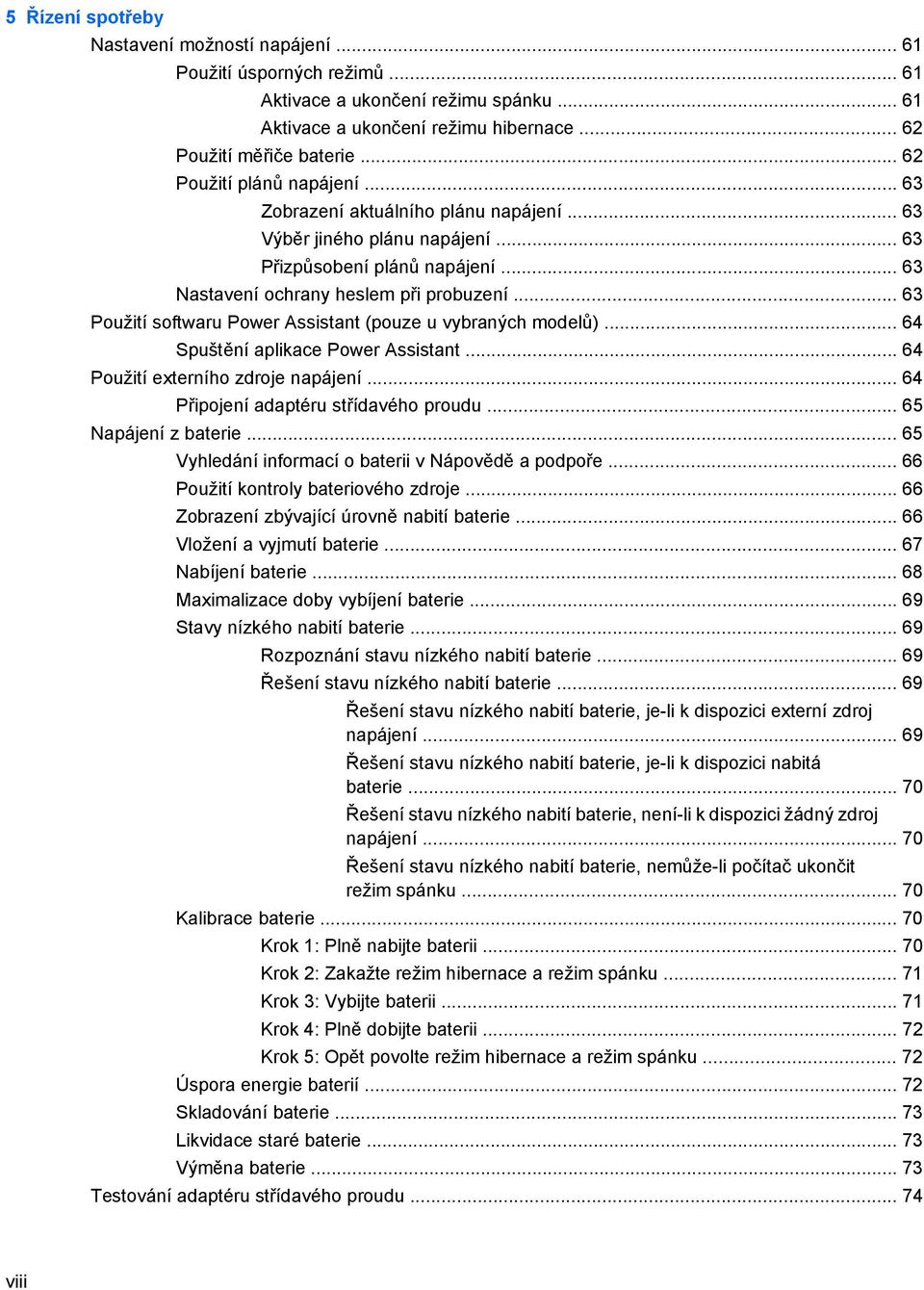 .. 63 Použití softwaru Power Assistant (pouze u vybraných modelů)... 64 Spuštění aplikace Power Assistant... 64 Použití externího zdroje napájení... 64 Připojení adaptéru střídavého proudu.