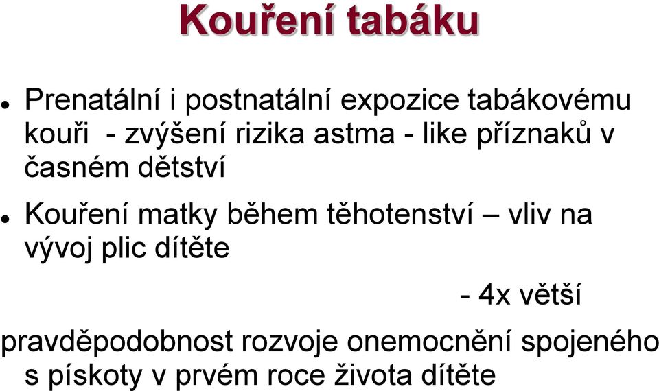 během těhotenství vliv na vývoj plic dítěte - 4x větší