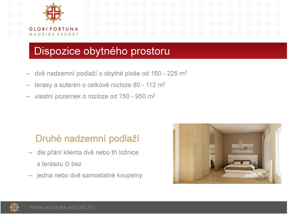 pozemek o rozloze od 750-950 m 2 Druhé nadzemní podlaží dle přání