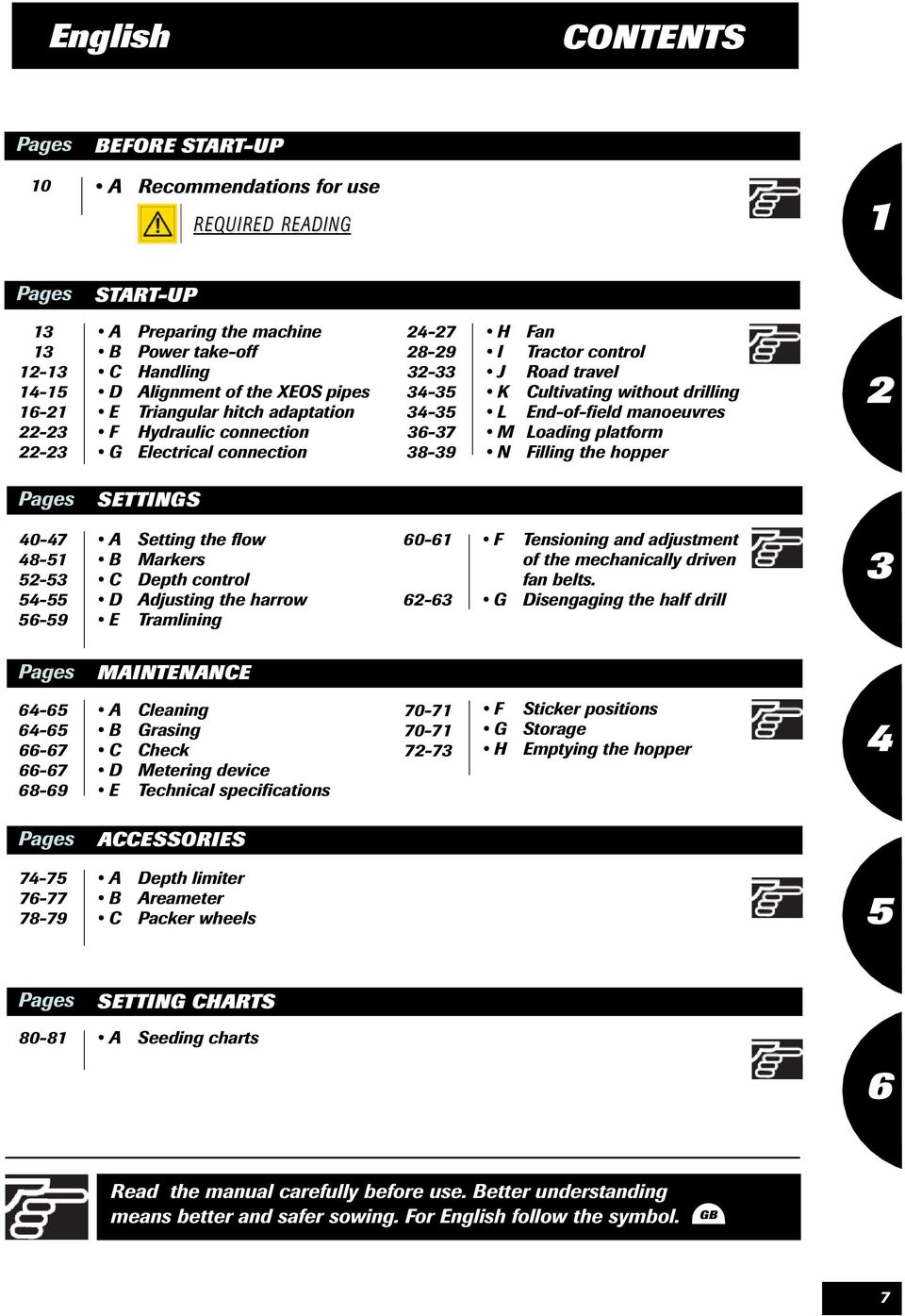 Loading platform N Filling the hopper Pages 40-47 48-5 5-5 54-55 56-59 SETTINGS A Setting the flow B Markers C Depth control D Adjusting the harrow E Tramlining 60-6 6-6 F G Tensioning and adjustment
