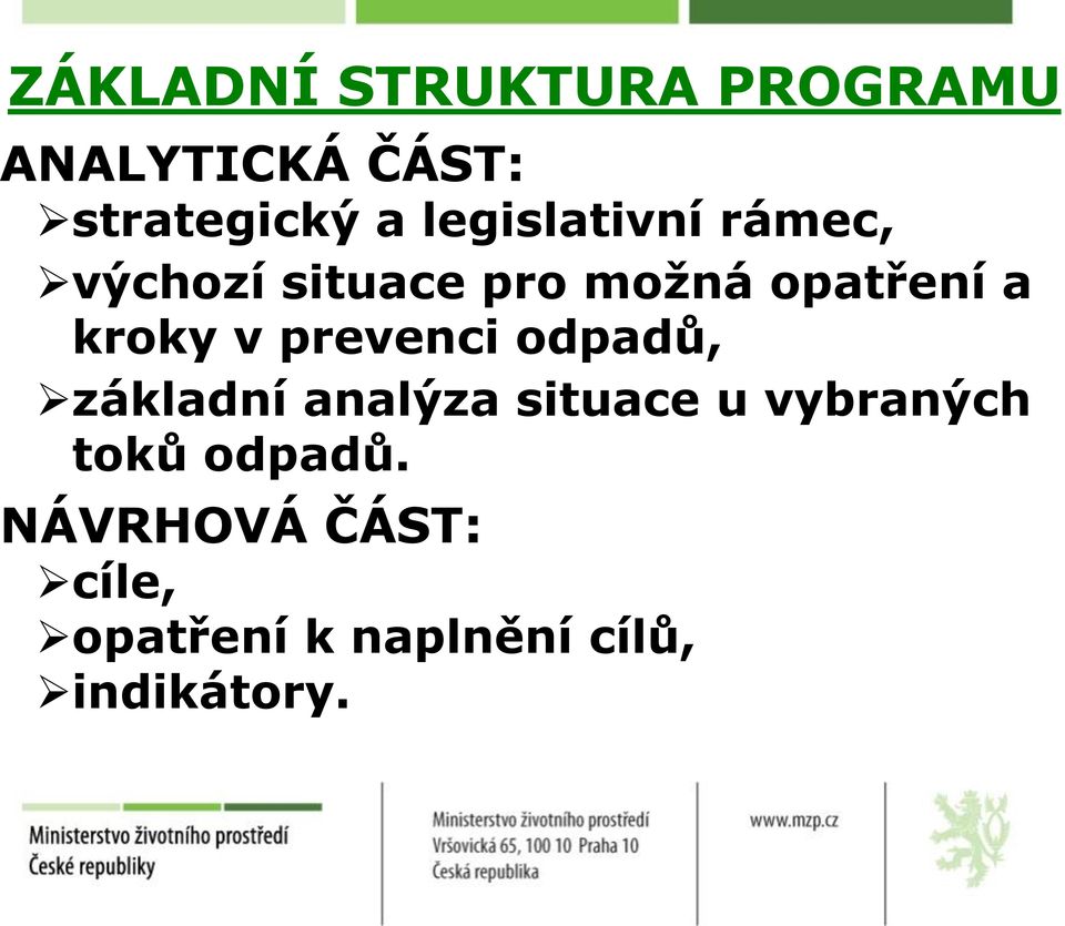 v prevenci odpadů, základní analýza situace u vybraných toků