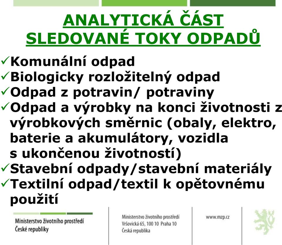 výrobkových směrnic (obaly, elektro, baterie a akumulátory, vozidla s ukončenou