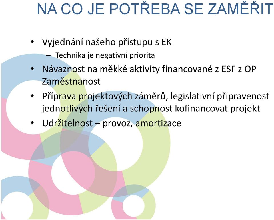 Zaměstnanost Příprava projektových záměrů, legislativní připravenost