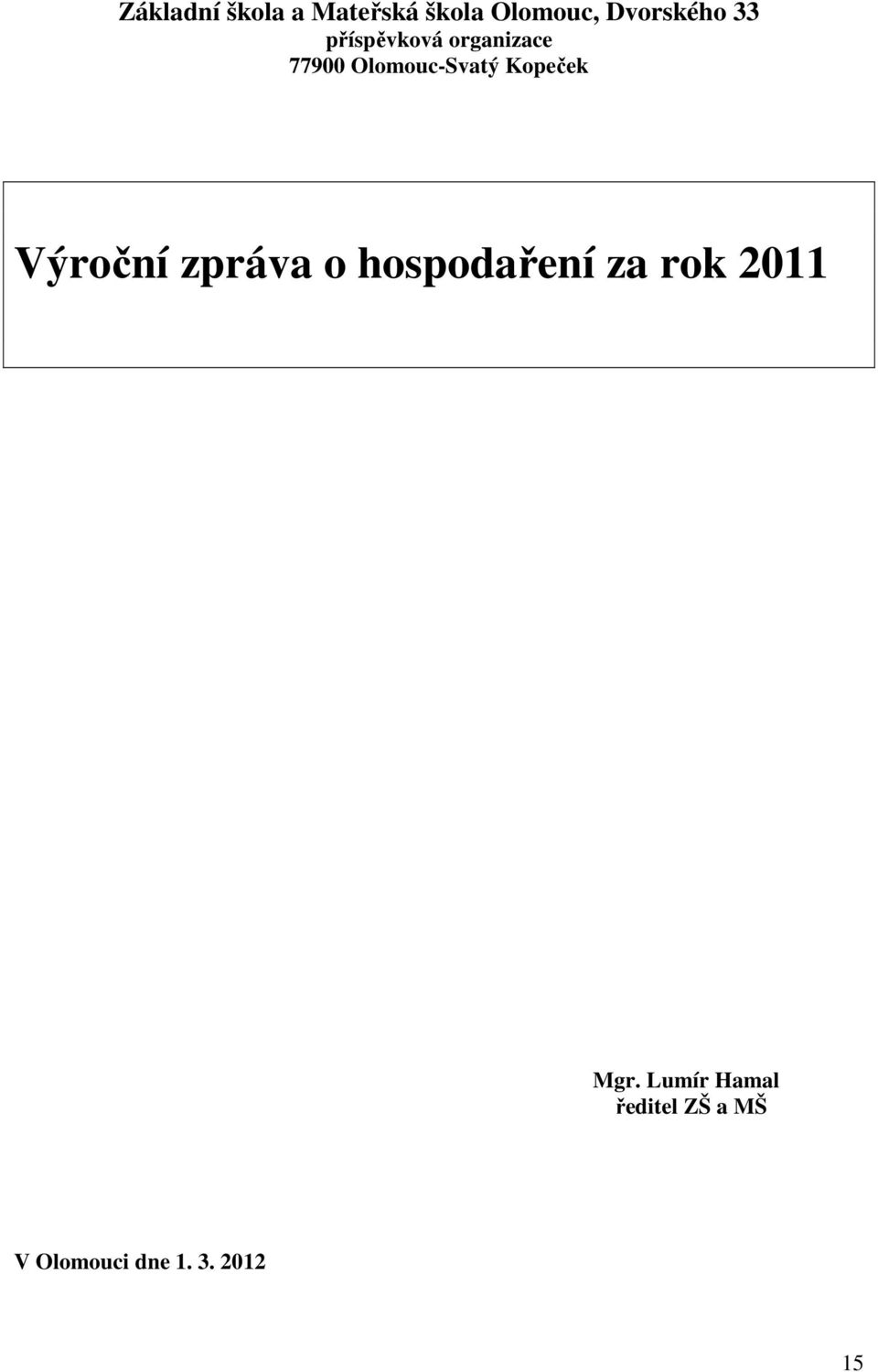 Kopeček Výroční zpráva o hospodaření za rok 2011