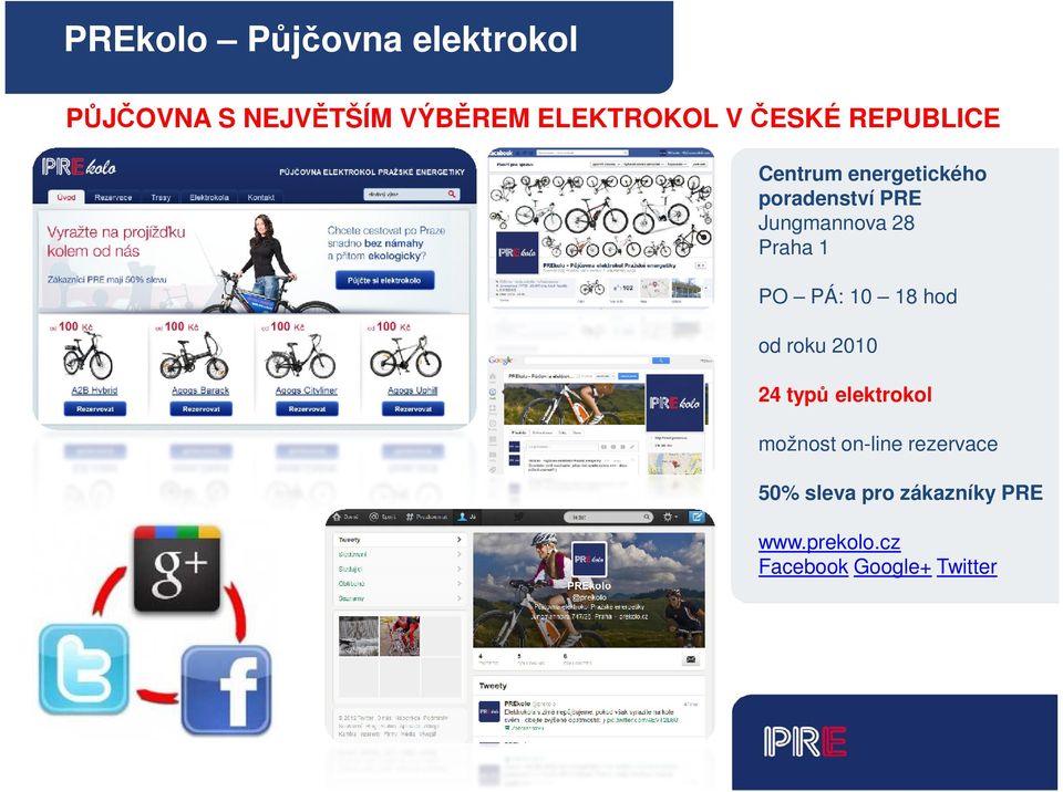 Praha 1 PO PÁ: 10 18 hod od roku 2010 24 typů elektrokol možnost on-line