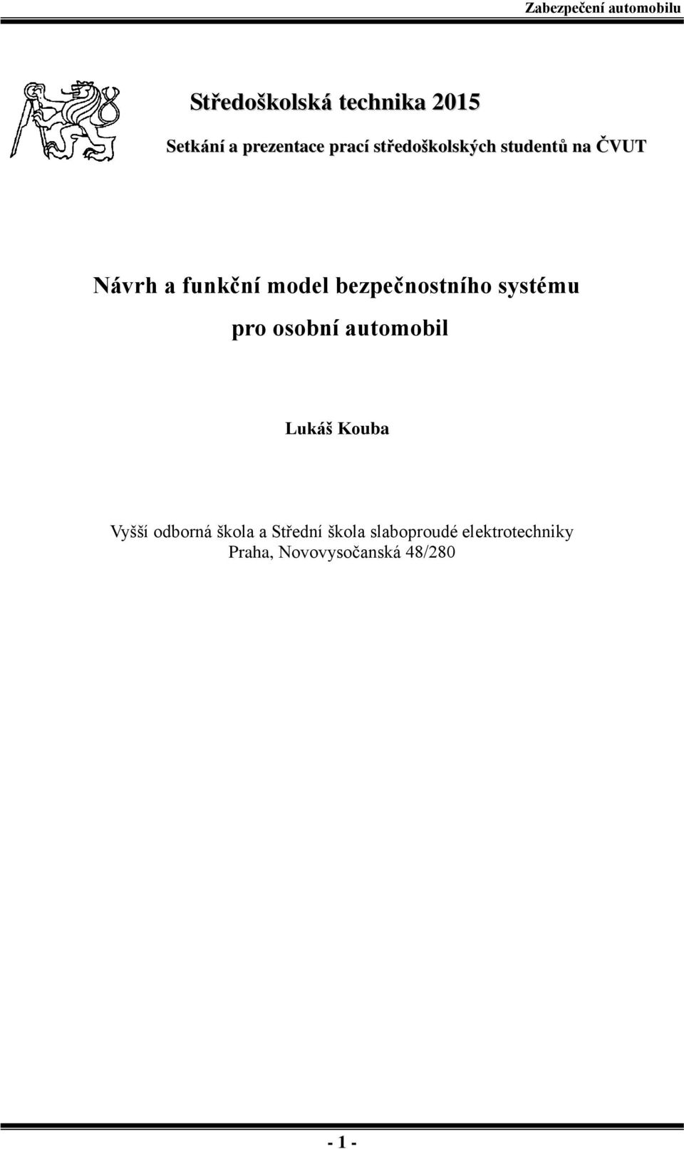 bezpečnostního systému pro osobní automobil Lukáš Kouba Vyšší