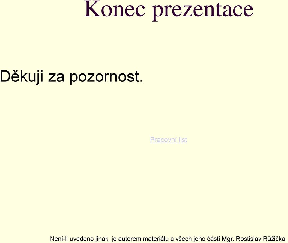 Pracovní list Není-li uvedeno