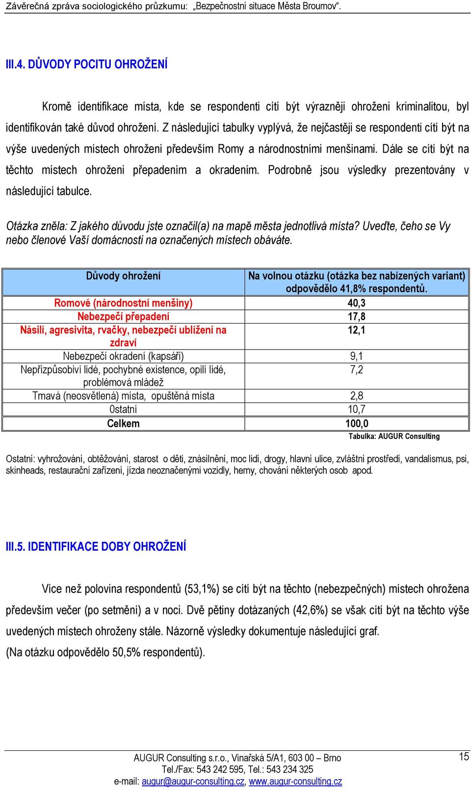 Podrobně jsou výsledky prezentovány v následující tabulce. Otázka zněla: Z jakého důvodu jste označil(a) na mapě města jednotlivá místa?