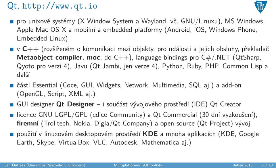 překladač Metaobject compiler, moc, do C++), language bindings pro C#/.