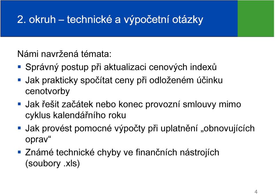 začátek nebo konec provozní smlouvy mimo cyklus kalendářního roku Jak provést pomocné