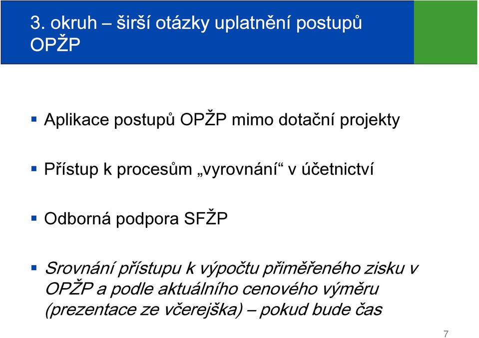 Odborná podpora SFŽP Srovnání přístupu k výpočtu přiměřeného zisku v