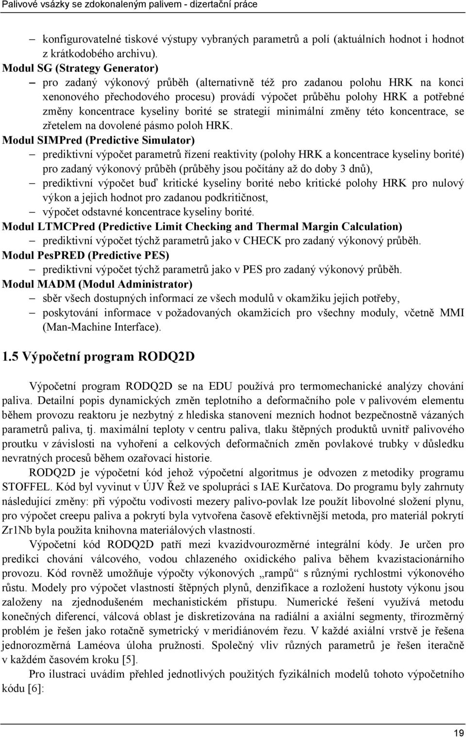 koncentrace kyseliny borité se strategií minimální změny této koncentrace, se zřetelem na dovolené pásmo poloh HRK.