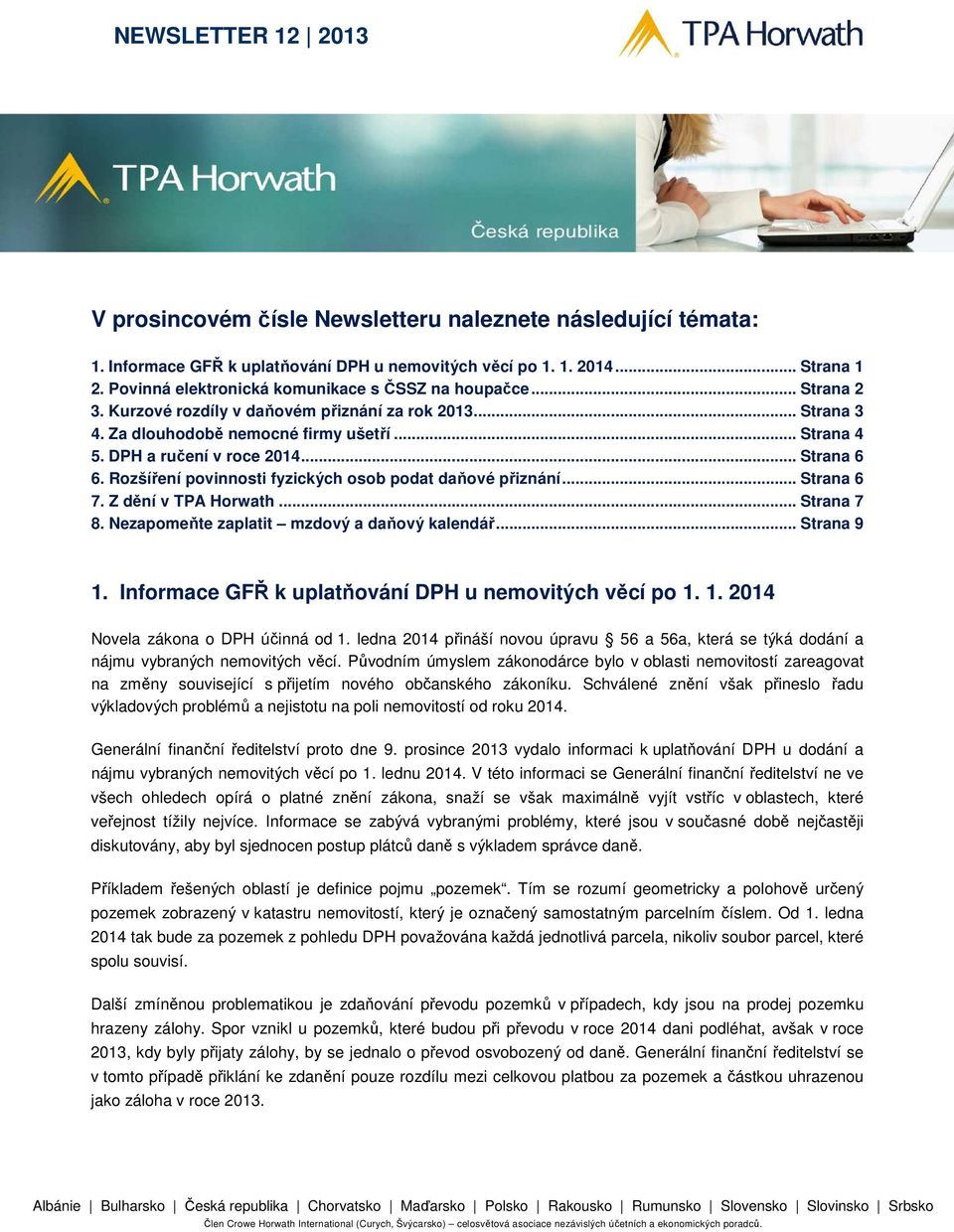 Rozšíření povinnosti fyzických osob podat daňové přiznání... Strana 6 7. Z dění v TPA Horwath... Strana 7 8. Nezapomeňte zaplatit mzdový a daňový kalendář... Strana 9 1.