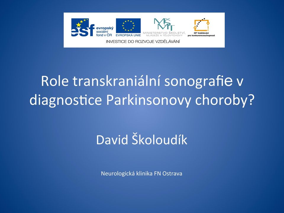 Parkinsonovy choroby?