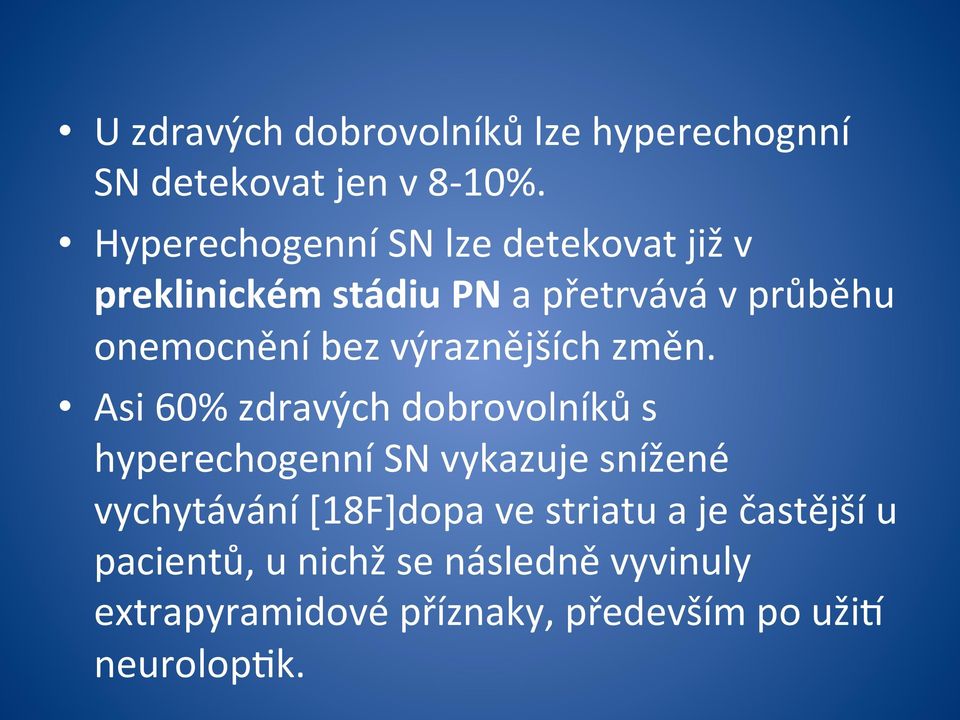 výraznějších změn.