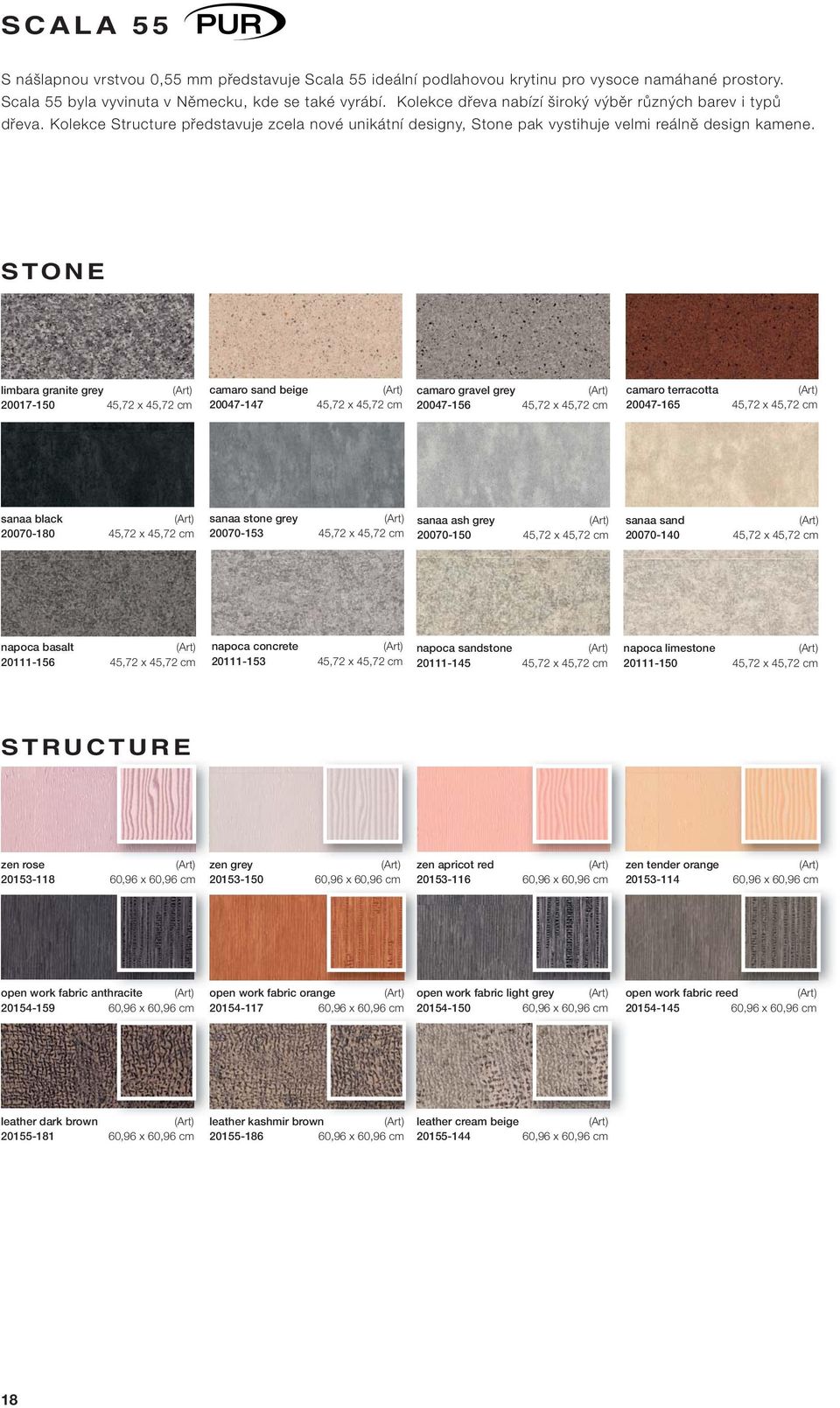 STONE limbara granite grey 20017-150 45,72 x 45,72 cm camaro sand beige 20047-147 45,72 x 45,72 cm camaro gravel grey 20047-156 45,72 x 45,72 cm camaro terracotta 20047-165 45,72 x 45,72 cm sanaa