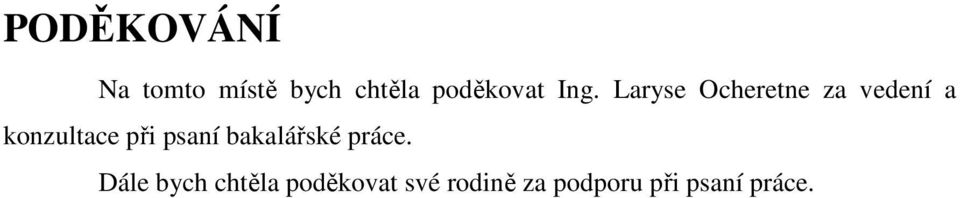 Laryse Ocheretne za vedení a konzultace při