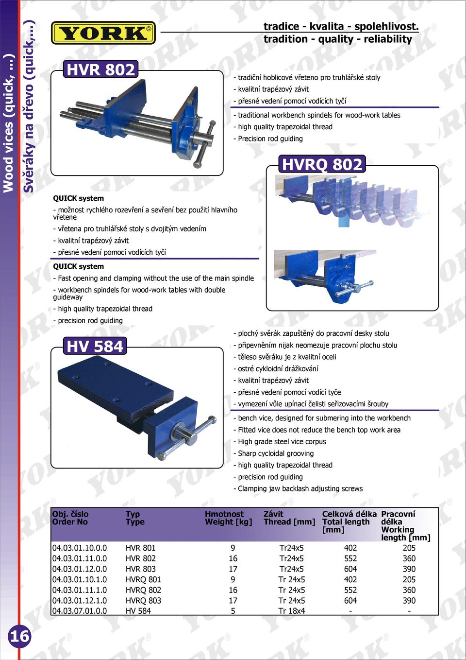 vodících tyčí - tradiční hoblicové vřeteno pro truhlářské stoly - kvalitní trapézový závit - přesné vedení pomocí vodících tyčí - traditional workbench spindels for wood-work tables - high quality