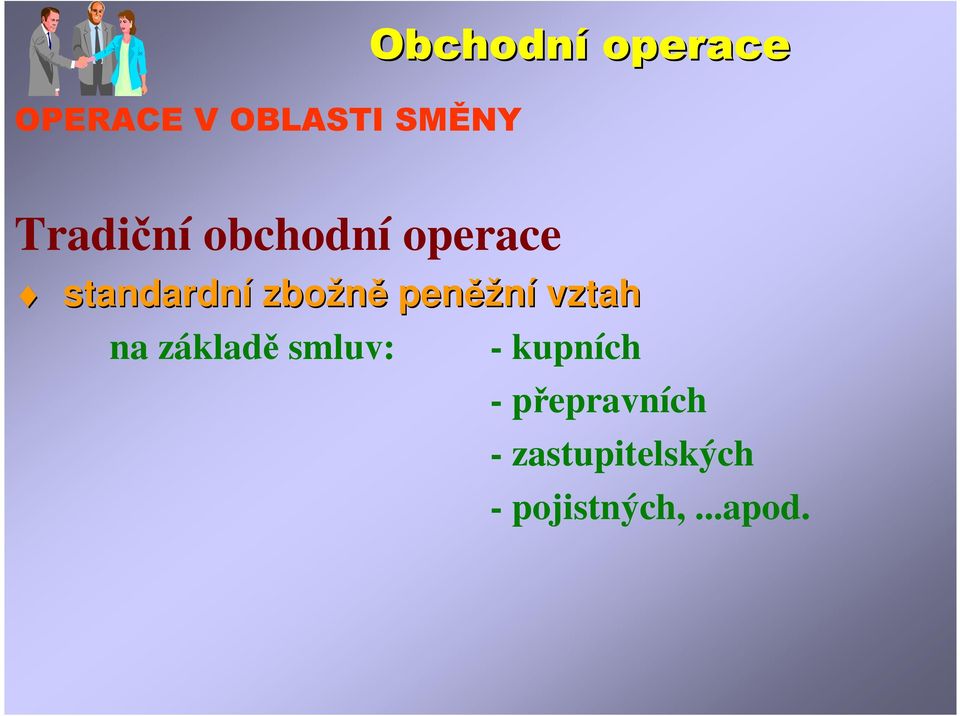 peněž ěžní vztah na základě smluv: - kupních