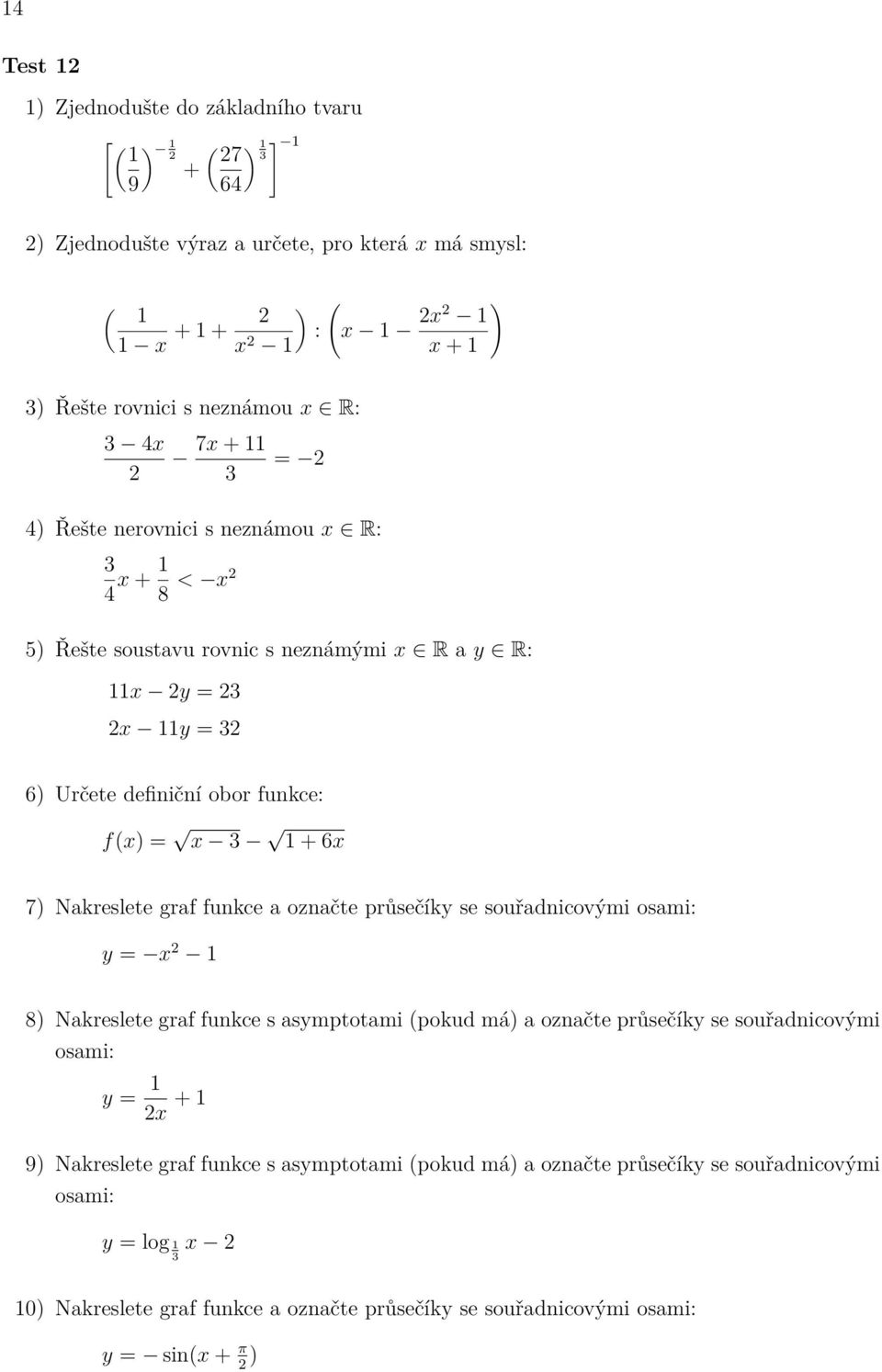 x + 6x 7) Nakreslete graf funkce a označte průsečíky se souřadnicovými y = x y = x + y