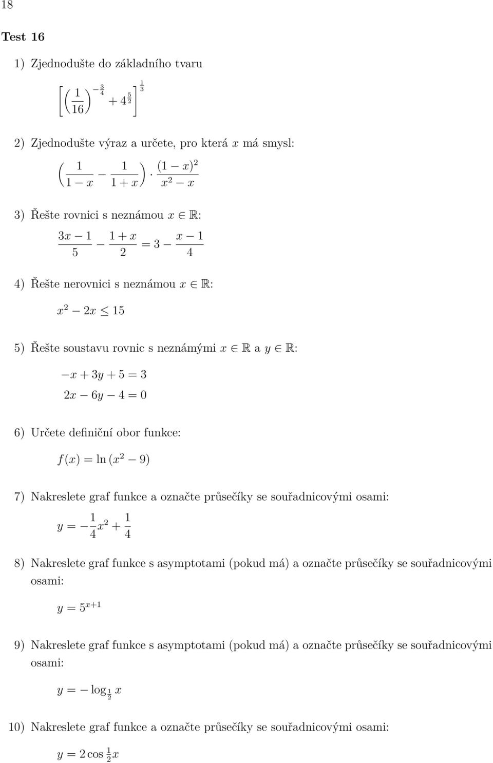 ln (x 9) 7) Nakreslete graf funkce a označte průsečíky se souřadnicovými y = x + y = 5