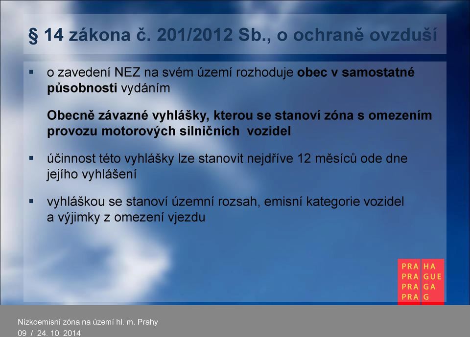 Obecně závazné vyhlášky, kterou se stanoví zóna s omezením provozu motorových silničních vozidel