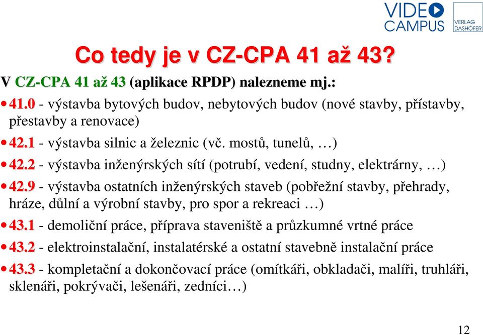 2 - výstavba inženýrských sítí (potrubí, vedení, studny, elektrárny, ) 42.