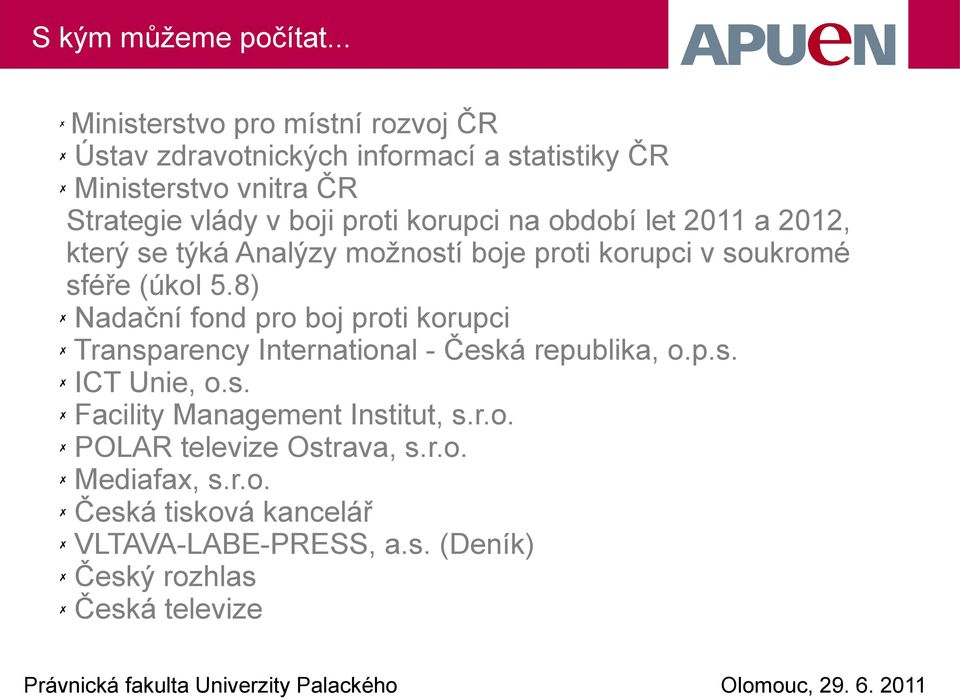 korupci na období let 2011 a 2012, který se týká Analýzy možností boje proti korupci v soukromé sféře (úkol 5.