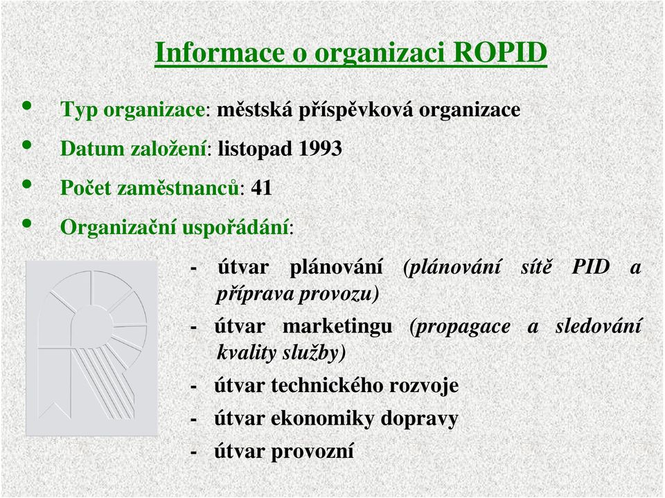 plánování (plánování sítě PID a příprava provozu) - útvar marketingu (propagace a