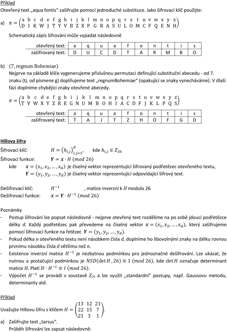 příslušnou permutaci definující substituční abecedu - od 7. znaku (tj. od písmene g) doplňujeme text regnumbohemiae (opakující se znaky vynecháváme).